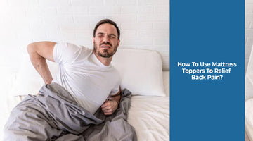 Mattress Toppers for Back Pain