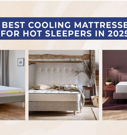 6 Best Cooling Mattresses for Hot Sleepers in 2025