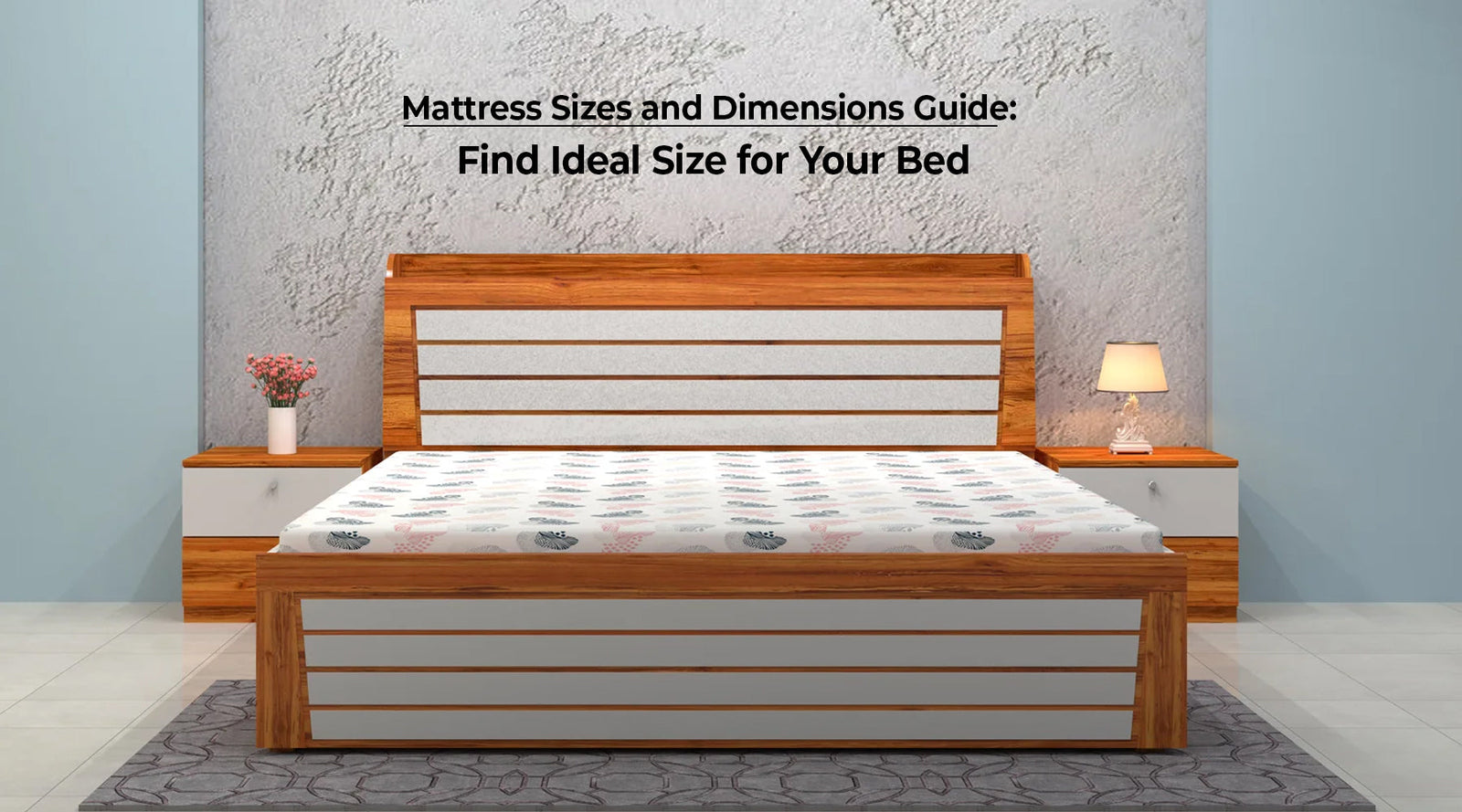 Mattress Sizes and Dimensions Guide: Find Your Ideal Bed Size